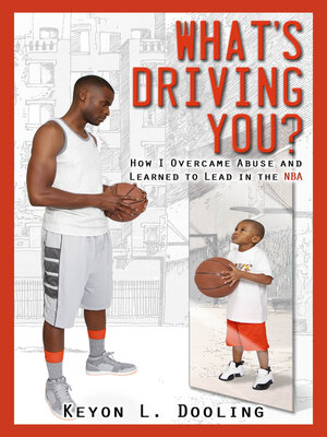cover image of What's Driving You???: How I Overcame Abuse and Learned to Lead in the NBA